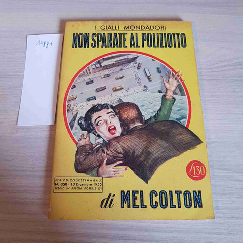 NON SPARATE AL POLIZIOTTO 358 - MEL COLTON - MONDADORI - 1955