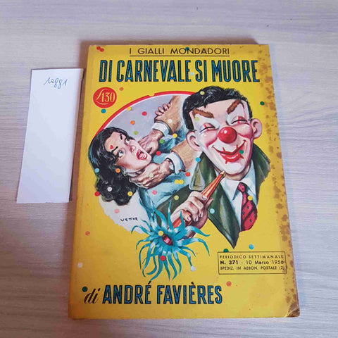 DI CARNEVALE SI MUORE 371 - ANDRE' FAVIERES - MONDADORI - 1956