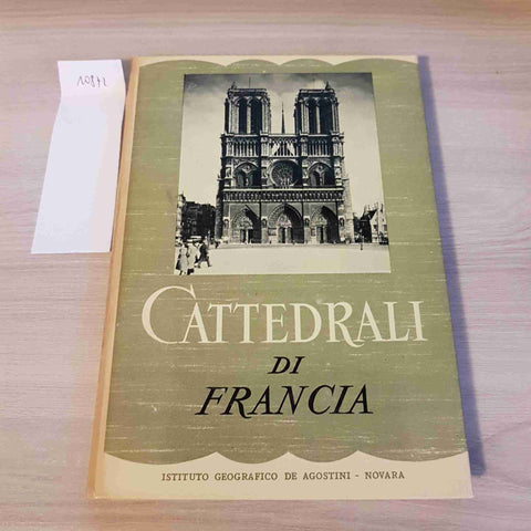 CATTEDRALI DI FRANCIA - DE AGOSTINI - 1953