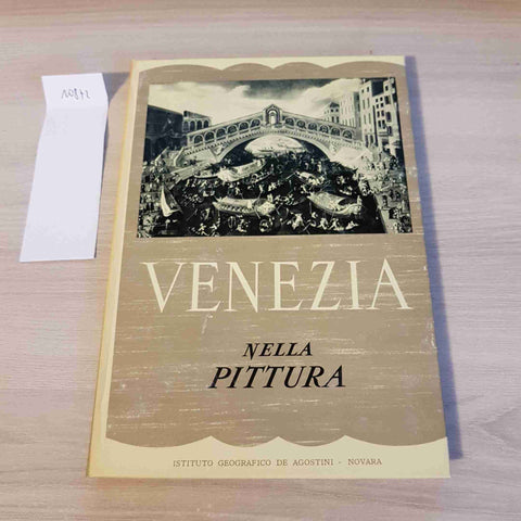 VENEZIA NELLA PITTURA - DE AGOSTINI - 1953