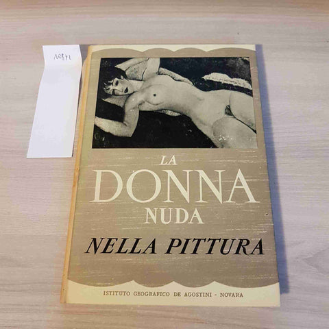 LA DONNA NUDA NELLA PITTURA - DE AGOSTINI - 1951