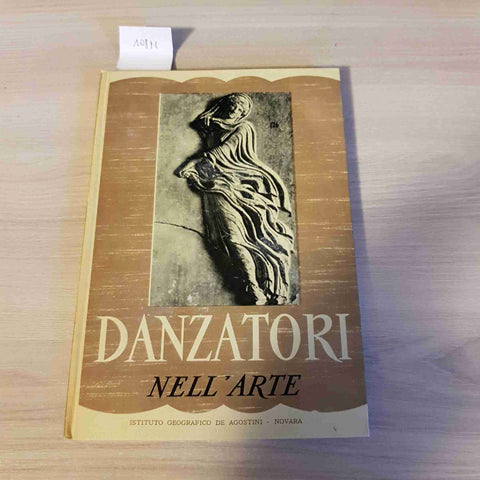 DANZATORI NELL'ARTE - DE AGOSTINI - 1953