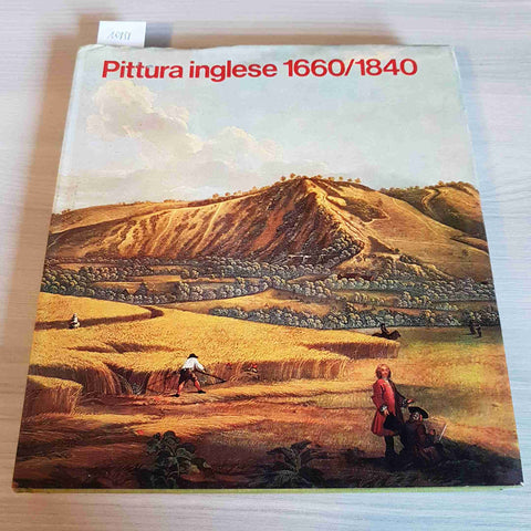 PITTURA INGLESE 1660/1840 - ELECTA EDITRICE - 1975