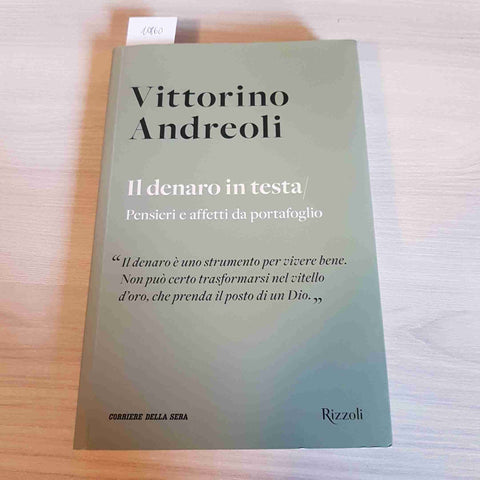 IL DENARO IN TESTA PENSIERI E AFFETTI DA PORTAFOGLIO - VITTORINO ANDREOLI - 2019