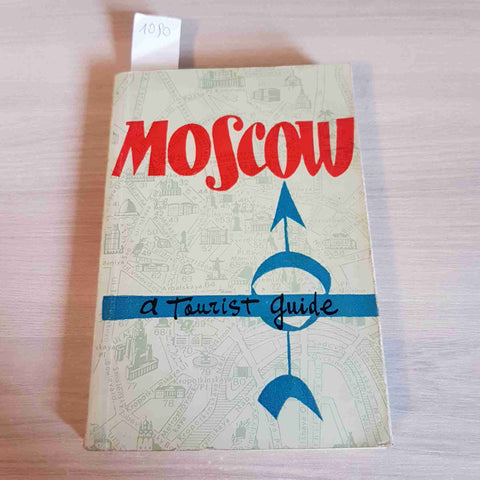 MOSCOW A TOURIST GUIDE - FOREIGN LANGUAGE PUBLISHING HOUSE