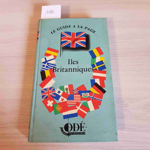 LE GUIDE A LA PAGE - ILES BRITANNIQUES - ODE' - 1953