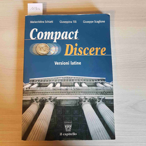 COMPACT DISCERE VERSIONI LATINE - SCHIATTI, TILLI, SCAGLIONE - IL CAPITELLO-2005