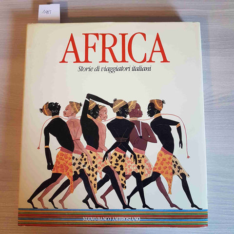 AFRICA STORIE DI VIAGGIATORI ITALIANI - NUOVO BANCO AMBROSIANO - 1986