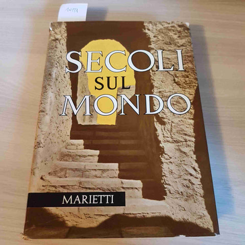 SECOLI SUL MONDO - GIOVANNI RINALDI - MARIETTI - 1965