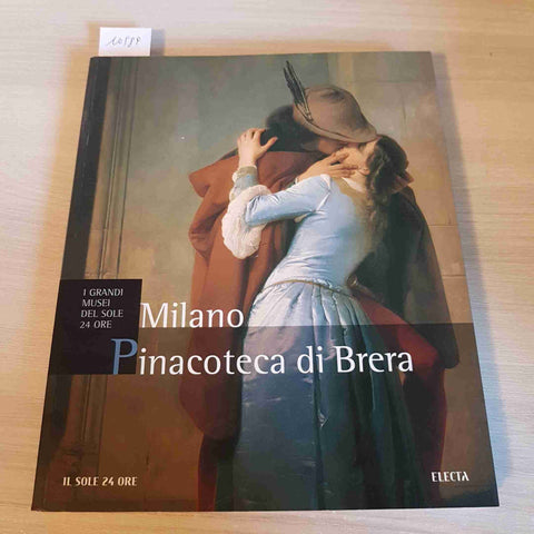 PINACOTECA DI BRERA - I GRANDI MUSEI DEL SOLE 24 ORE - ELECTA - 2005