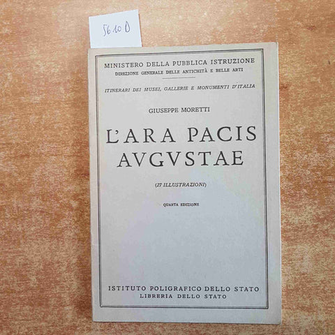 L'ARA PACIS AUGUSTAE Giuseppe Moretti POLIGRAFICO DELLO STATO 1973 itinerari