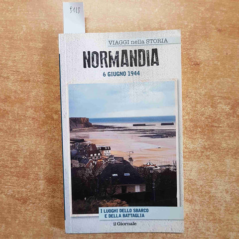 NORMANDIA 6 GIUGNO 1944 viaggi nella storia IL GIORNALE