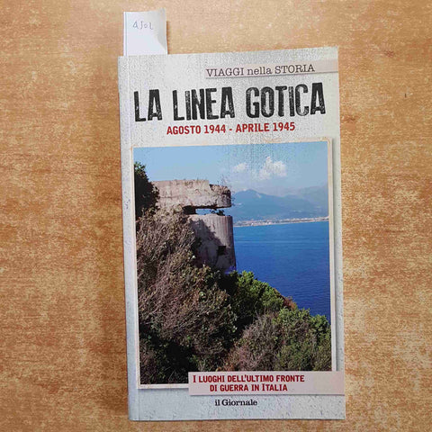 LA LINEA GOTICA agosto 1944 aprile 1945 viaggi nella storia IL GIORNALE