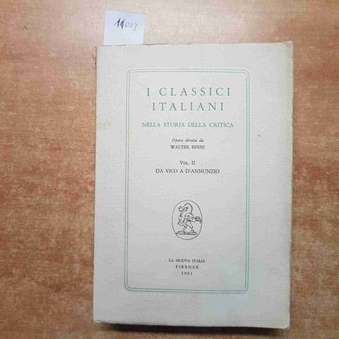 I CLASSICI ITALIANI NELLA STORIA DELLA CRITICA II da Vico a D'Annunzio 1961