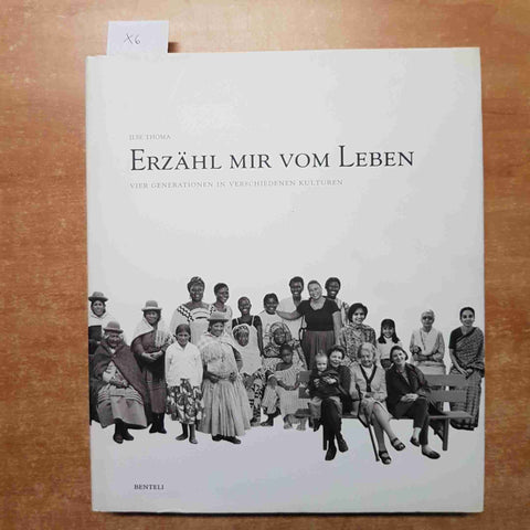 ILSE THOMA Erzahl mir vom Leben VIER GENERATIONEN IN VERSCHIEDENEN KULTUREN