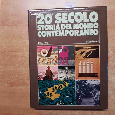 20° SECOLO STORIA DEL MONDO CONTEMPORANEO 1956/1970 MONDADORI volume 6