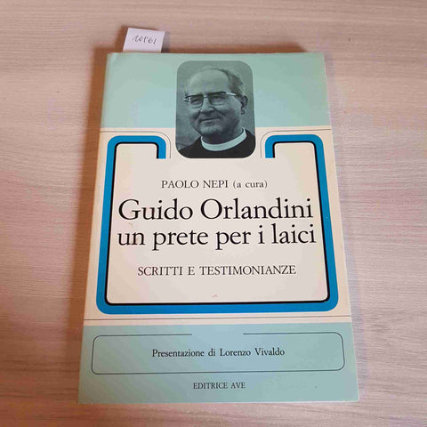GUIDO ORLANDINI UN PRETE PER I LAICI - PAOLO NEPI - EDITRICE AVE - 1986