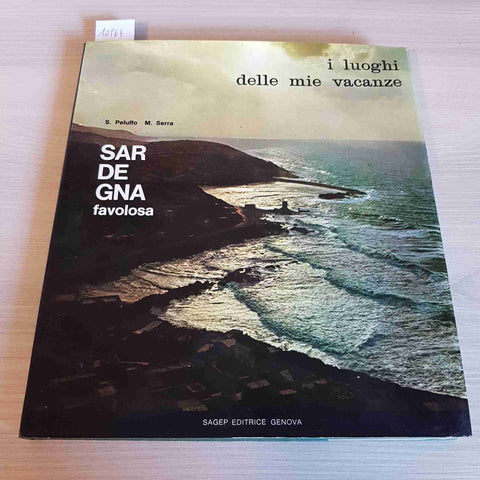 SARDEGNA FAVOLOSA - I LUOGHI DELLE MIE VACANZE - PELUFFO, SERRA - SAGEP - 1966