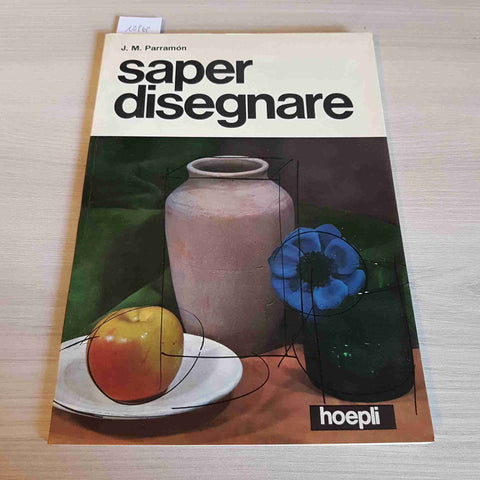 SAPER DISEGNARE - J. M. PARRAMON - HOEPLI - 1981