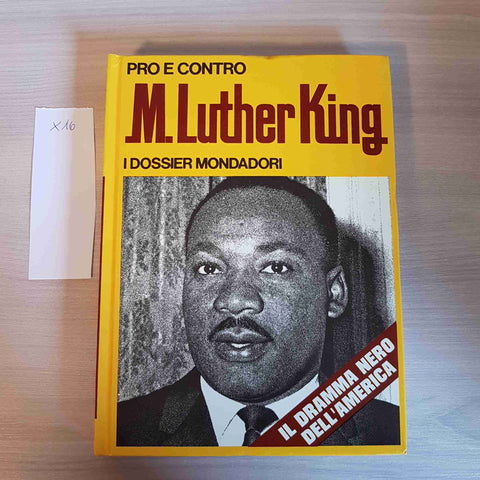 M. LUTHER KING - PRO E CONTRO I DOSSIER MONDADORI - 1972