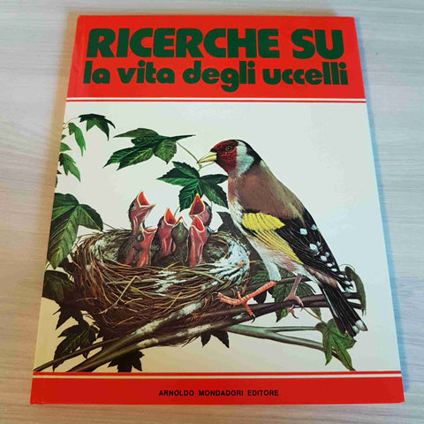 RICERCHE SULLA VITA DEGLI UCCELLI, INSETTI, PESCI - MONDADORI - 1974