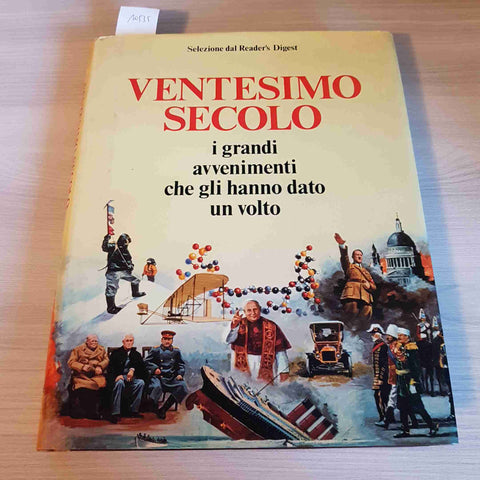 VENTESIMO SECOLO I GRANDI AVVENIMENTI CHE GLI HANNO DATO UN VOLTO 1978 digest