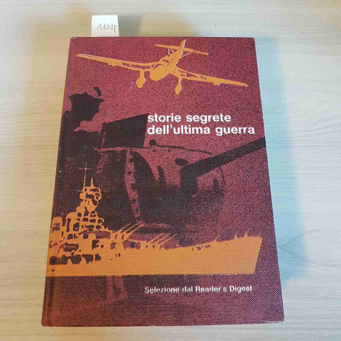 STORIE SEGRETE DELL'ULTIMA GUERRA - SELEZIONE DAL READER'S DIGEST - 1971