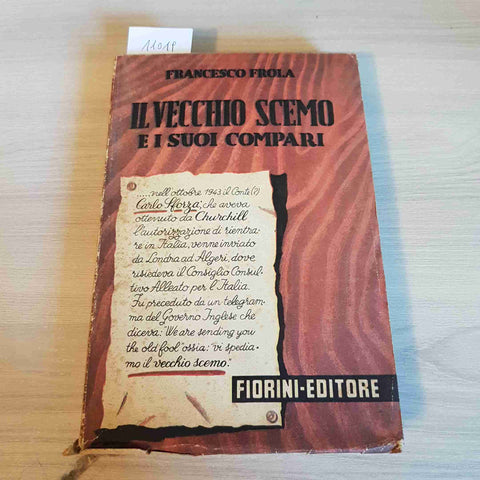 IL VECCHIO SCEMO E I SUOI COMPARI - FRANCESCO FROLA - FIORINI - 1947