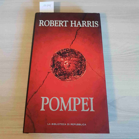 POMPEI - ROBERT HARRIS - REPUBBLICA - 2005