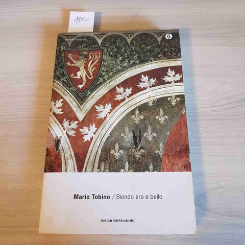 BIONDO ERA E BELLO - MARIO TOBINO - MONDADORI - 2012