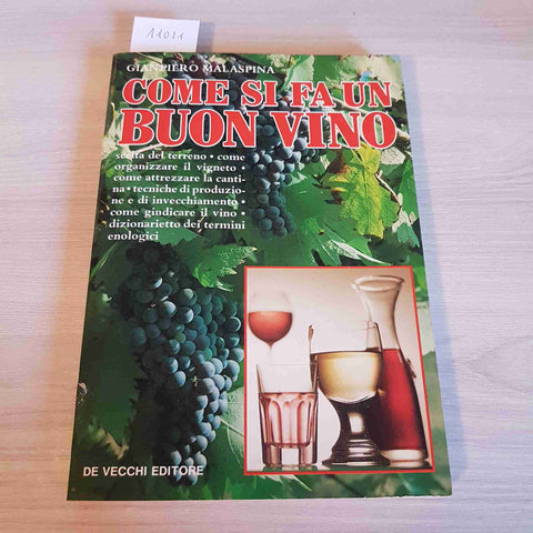 COME SI FA UN BUON VINO - GIANPIERO MALASPINA - DE VECCHI EDITORE - 1988