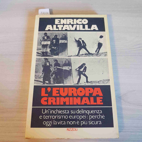 L'EUROPA CRIMINALE terrorismo delinquenza ENRICO ALTAVILLA 1°ediz. RIZZOLI 1978