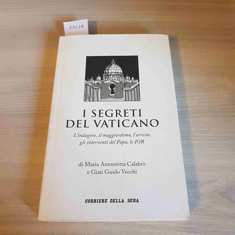 I SEGRETI DEL VATICANO Ior Papa CALABRO', VECCHI - CORRIERE DELLA SERA - 2012