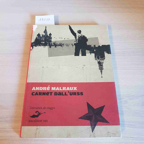 CARNET DALL'URSS - ANDRE' MALRAUX - EXCELSIOR 1881 letteratura di viaggio 2008