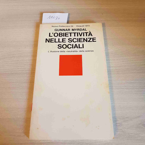 L'OBIETTIVITA' NELLE SCIENZE SOCIALI - GUNNAR MYRDAL - EINAUDI - 1973