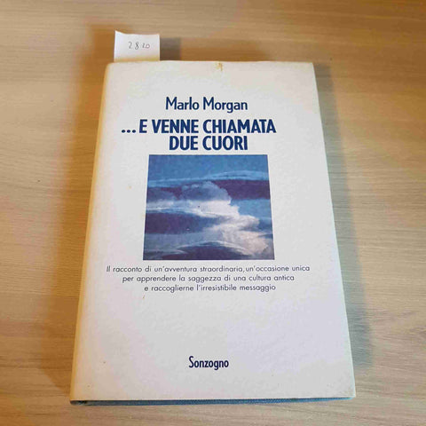 ... E VENNE CHIAMATA DUE CUORI - MARLO MORGAN - SONZOGNO - 1999