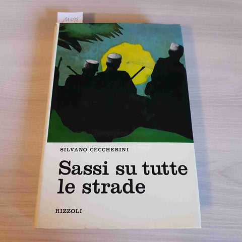 SASSI SU TUTTE LE STRADE - SILVANO CECCHERINI - 1°edizione RIZZOLI 1968