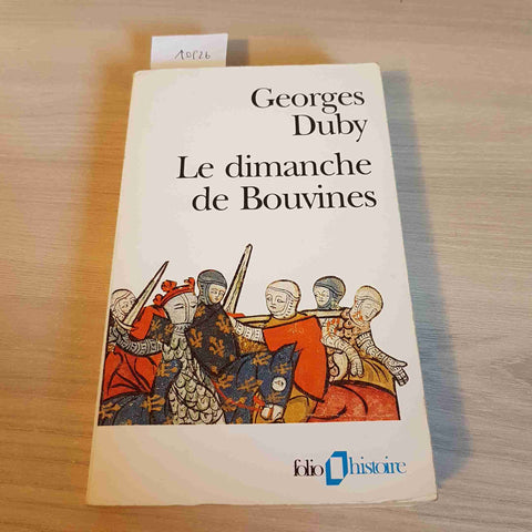 LE DIMANCHE  DE BOUVINES - GEORGES DUBY - GALLIMARD - 1985