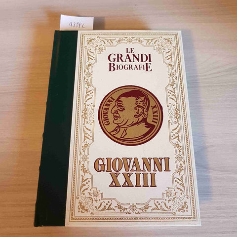 LE GRANDI BIOGRAFIE papa GIOVANNI XXIII - BENEDETTO MOSCA - ALBERTO PERUZZO 1985