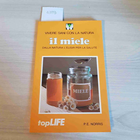 VIVERE SANI CON LA NATURA IL MIELE DALLA NATURA L'ELISIR PER LA SALUTE - 1984