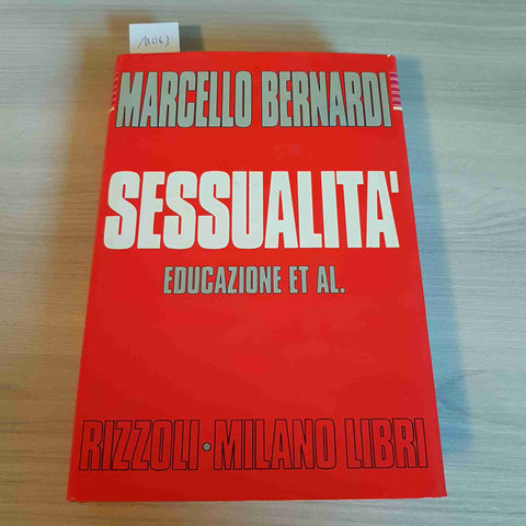 SESSUALITA' EDUCAZIONE ET AL. - MARCELLO BERNARDI - RIZZOLI milano libri1993