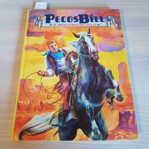 PECOS BILL IL MITICO EROE DEL TEXAS - BIERRE - 1997