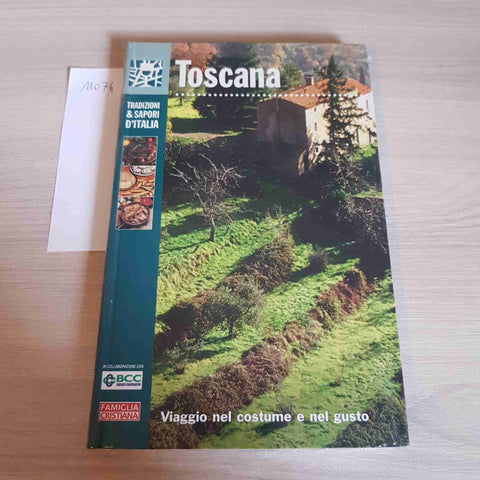 TOSCANA - VIAGGIO NEL COSTUME E NEL GUSTO - FAMIGLIA CRISTIANA