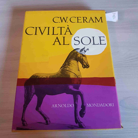 CIVILTA' AL SOLE - C. W. CERAM - MONDADORI 1958 libro illustrato + cofanetto