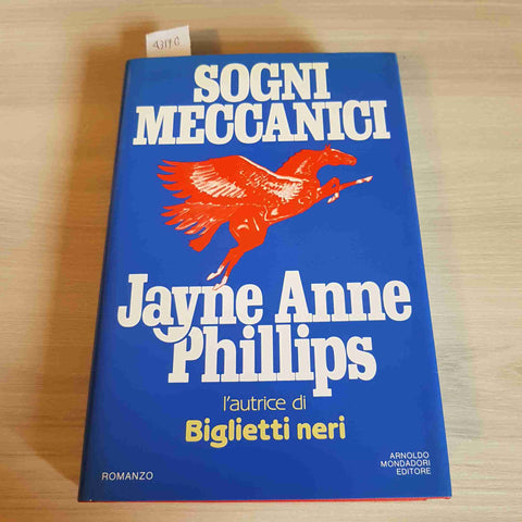 SOGNI MECCANICI - JAYNE ANNE PHILLIPS - MONDADORI - 1985