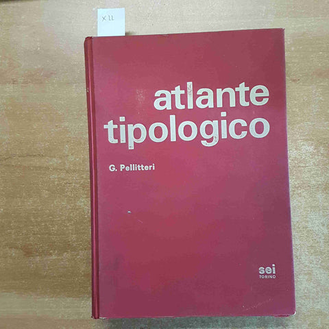 ATLANTE TIPOLOGICO Giuseppe Pellitteri 1963 SEI  arti grafiche tipografia