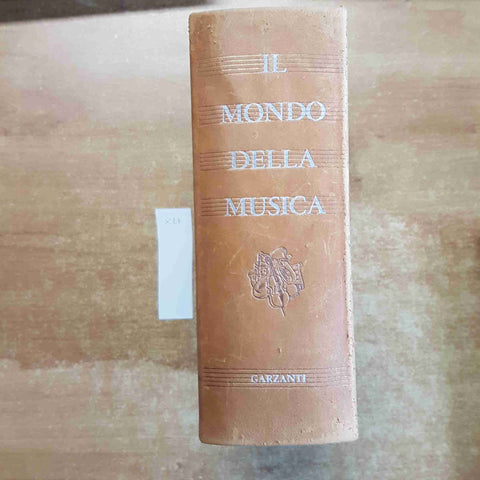 IL MONDO DELLA MUSICA enciclopedia alfabetica con ampie monografie 1956 GARZANTI