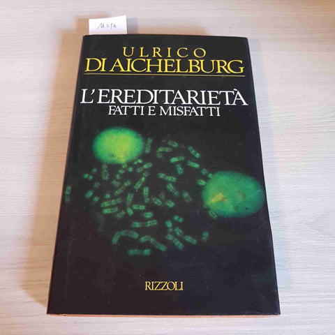 L'EREDITARIETA' FATTI E MISFATTI - ULRICO DI AICHELBURG 1°edizione - RIZZOLI