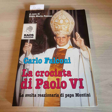 LA CROCIATA DI PAOLO VI la svolta papa Montini CARLO FALCONI 2007 KAOS EDIZIONI