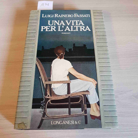 UNA VITA PER L'ALTRA - LUIGI RANIERO FASSATI - LONGANESI & C. - 1985